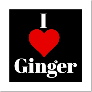 I love ginger for ginger lovers Posters and Art